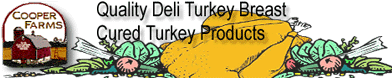 Click here to visit Cooper Farms Turkey Web Site!